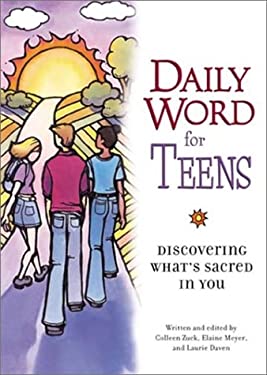 Daily Word for Teens: Discovering What's Sacred in You Colleen Zuck, Elaine Meyer and Laurie Daven