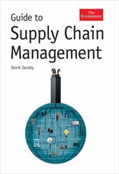 Guide to Supply Chain Management: How Getting It Right Boosts Corporate Performance Guide to Supply Chain Management: How Getting It Right Boosts Corporate Performance