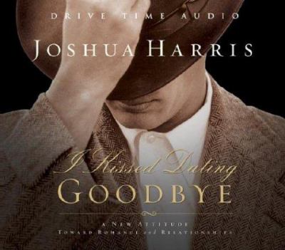 I Kissed Dating Goodbye by Josh Harris, Joshua Harris - Reviews