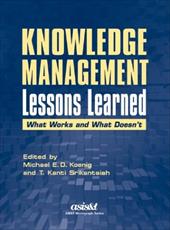 Knowledge Management Lessons Learned: What Works and What Doesn't Knowledge Management Lessons Learned: What Works and What Doesn't