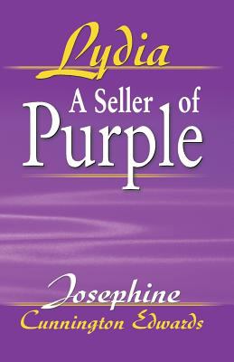 Lydia, a Seller of Purple by Josephine Cunnington Edwards ... Lydia, a Seller of Purple by Josephine Cunnington Edwards ...