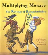 Multiplying Menace: The Revenge of Rumpelstiltskin Multiplying Menace: The Revenge of Rumpelstiltskin