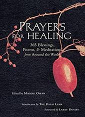 Prayers for Healing: 365 Blessings, Poems, & Meditations from Around the World Prayers for Healing: 365 Blessings, Poems, & Meditations from Around the World