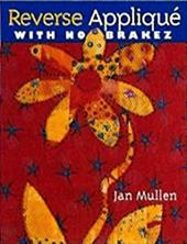 Reverse Applique with No Brakez - Print on Demand Edition Reverse Applique with No Brakez - Print on Demand Edition