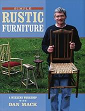 Simple Rustic Furniture: A Weekend Workshop with Dan Mack Simple Rustic Furniture: A Weekend Workshop with Dan Mack
