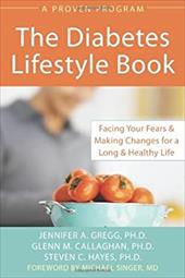 The Diabetes Lifestyle Book: Facing Your Fears & Making Changes for a Long & Healthy Life The Diabetes Lifestyle Book: Facing Your Fears & Making Changes for a Long & Healthy Life