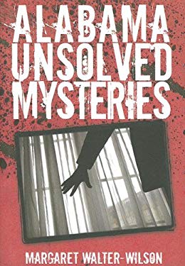 Alabama Unsolved Mysteries Margaret Walter-Wilson