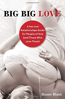 Big Big Love, Revised by Hanne Blank
