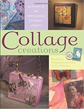 Collage Creations: 20 Projects for Embellishing Everyday Objects Collage Creations: 20 Projects for Embellishing Everyday Objects