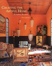 Creating the Artful Home: The Aesthetic Movement Creating the Artful Home: The Aesthetic Movement