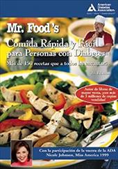 Mr. Food's Comida Rapida y Facil Para Personas Con Diabetes: Mas de 150 Recetas Que A Todos Les Encantara Mr. Food's Comida Rapida y Facil Para Personas Con Diabetes: Mas de 150 Recetas Que A Todos Les Encantara