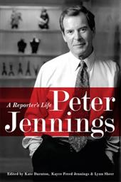 Peter Jennings: A Reporter's Life Peter Jennings: A Reporter's Life