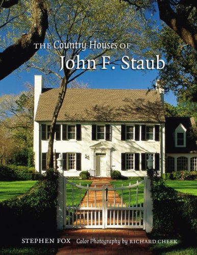 The Country Houses of John F. Staub (Sara and John Lindsey Series in the Arts and Humanities) Stephen Fox and Richard Cheek