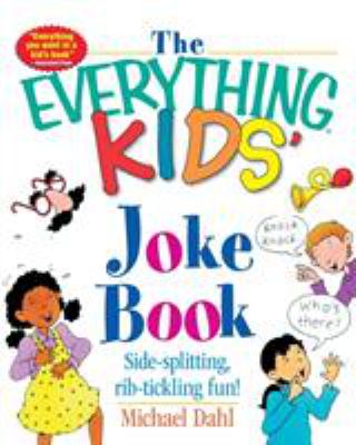 The Everything Kids Joke Book Side Splitting Rib Tickling Fun The Everything Kids Joke Book Side Splitting Rib Tickling Fun