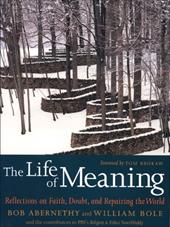 The Life of Meaning: Reflections on Faith, Doubt, and Repairing the World The Life of Meaning: Reflections on Faith, Doubt, and Repairing the World