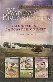 Daughters of Lancaster County: The Storekeeper's Daughter/The Quilter's Daughter/The Bishop's Daughter Daughters of Lancaster County: The Storekeeper's Daughter/The Quilter's Daughter/The Bishop's Daughter