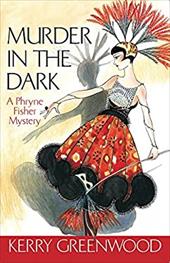 Murder in the Dark: A Phryne Fisher Mystery Murder in the Dark: A Phryne Fisher Mystery