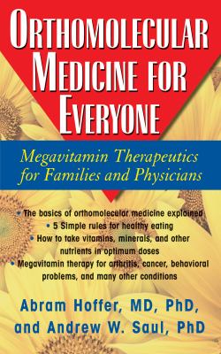 ORTHOMOLECULAR MEDICINE FOR EVERYONE : Megavitamin Therapeutics.. 2008 ORTHOMOLECULAR MEDICINE FOR EVERYONE : Megavitamin Therapeutics.. 2008