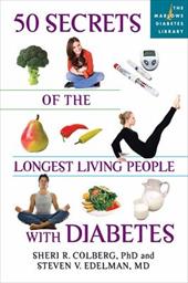 50 Secrets of the Longest Living People with Diabetes 50 Secrets of the Longest Living People with Diabetes