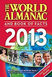 The World Almanac and Book of Facts 2013 The World Almanac and Book of Facts 2013
