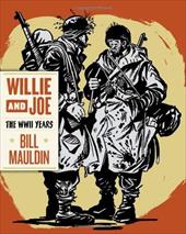 Willie and Joe: The WWII Years Willie and Joe: The WWII Years