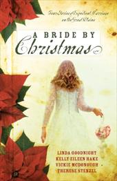 A Bride by Christmas: Four Stories of Expedient Marriage on the Great Plains A Bride by Christmas: Four Stories of Expedient Marriage on the Great Plains