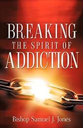 Breaking the Spirit of Addiction Breaking the Spirit of Addiction