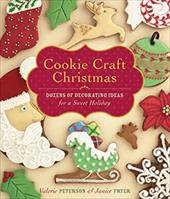 Cookie Craft Christmas: Dozens of Decorating Ideas for a Sweet Holiday Cookie Craft Christmas: Dozens of Decorating Ideas for a Sweet Holiday