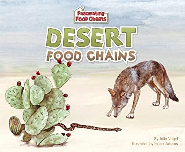 What Are Food Chains and Food Webs? (Fascinating Food Chains) Julia Vogel and Hazel Adams