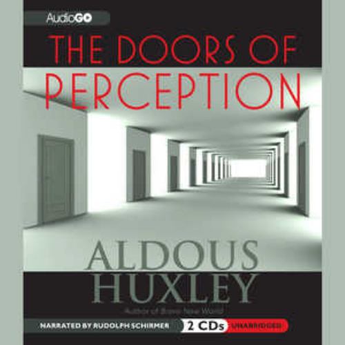 The Doors of Perception by Aldous Huxley, Rudolph Schirmer Reviews