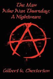 The Man Who Was Thursday: A Nightmare The Man Who Was Thursday: A Nightmare