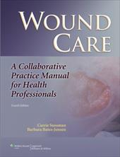 Wound Care: A Collaborative Practice Manual for Health Professionals by 