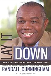 Lay It Down: How Letting Go Brings Out Your Best Lay It Down: How Letting Go Brings Out Your Best
