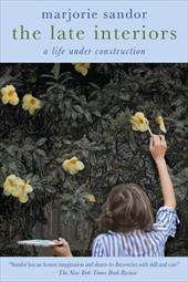 The Late Interiors: A Life Under Construction The Late Interiors: A Life Under Construction