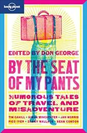 By the Seat of My Pants: Humorous Tales of Travel and Misadventure By the Seat of My Pants: Humorous Tales of Travel and Misadventure