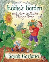 Eddie's Garden and How to Make Things Grow Eddie's Garden and How to Make Things Grow