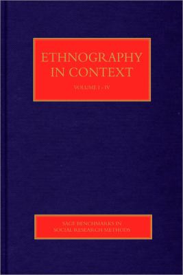 Ethnography in Context (SAGE Benchmarks in Social Research Methods) Dick Hobbs