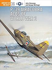 P-39 Airacobra Aces of World War 2 P-39 Airacobra Aces of World War 2