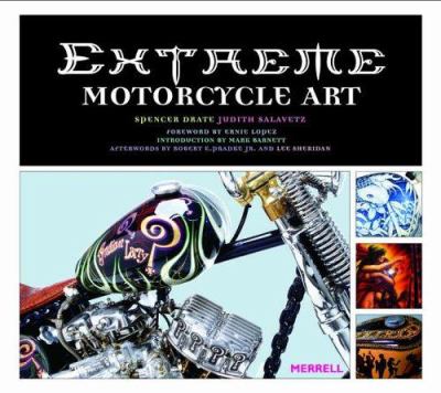 Extreme Motorcycle Art Spencer Drate, Judith Salavetz and Ernie Lopez