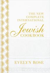 The New Complete International Jewish Cookbook The New Complete International Jewish Cookbook