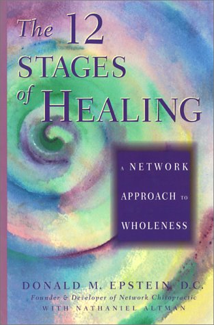 The 12 Stages of Healing by Donald M. Epstein, Nathaniel Altman ... The 12 Stages of Healing by Donald M. Epstein, Nathaniel Altman ...