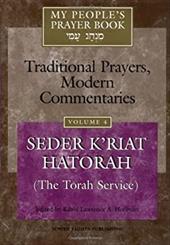 My People's Prayer Book Volume 4: Seder K'Riat Hatorah (the Torah Service) My People's Prayer Book Volume 4: Seder K'Riat Hatorah (the Torah Service)
