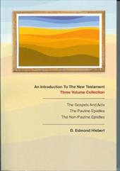 An Introduction to the New Testament: Volume 1: The Gospels and Acts, Volume 2: The Pauline Epistles, Volume 3: The Non-Pauline Ep An Introduction to the New Testament: Volume 1: The Gospels and Acts, Volume 2: The Pauline Epistles, Volume 3: The Non-Pauline Ep