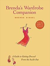 Brenda's Wardrobe Companion: A Guide to Getting Dressed from the Inside Out Brenda's Wardrobe Companion: A Guide to Getting Dressed from the Inside Out