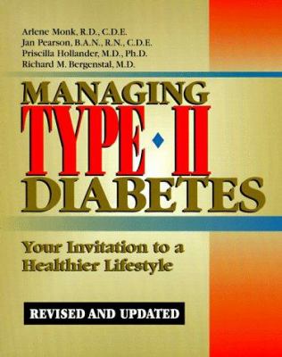 Managing Type II Diabetes: Revised and Updated Edition Your Invitation to a Healthier Lifestyle Arlene Monk