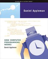 How Computer Programming Works How Computer Programming Works