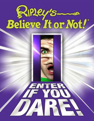 external image Ripley-s-Believe-It-or-Not-Enter-If-You-Dare-9781893951631.jpg