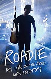 Roadie: My Life on the Road with Coldplay Roadie: My Life on the Road with Coldplay