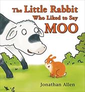 The Little Rabbit Who Liked to Say Moo The Little Rabbit Who Liked to Say Moo