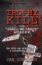 Trophy Kill: The Shall We Dance Murder Trophy Kill: The Shall We Dance Murder